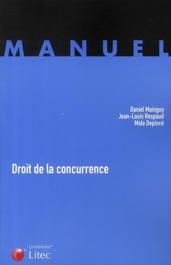 Couverture du livre « Droit de la concurrence » de Mainguy/Respaud aux éditions Lexisnexis