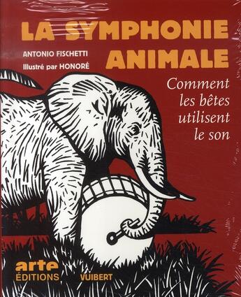 Couverture du livre « La symphonie animale ; comment les bêtes utilisent le son » de Fischetti/Honore aux éditions De Boeck Superieur