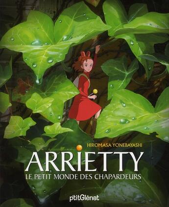 Couverture du livre « Arrietty ; le petit monde des chapardeurs » de Hiromasa Yonebayashi aux éditions Glenat Jeunesse