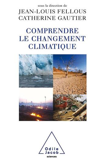 Couverture du livre « Comprendre le changement climatique » de Fellous+Gautier aux éditions Odile Jacob