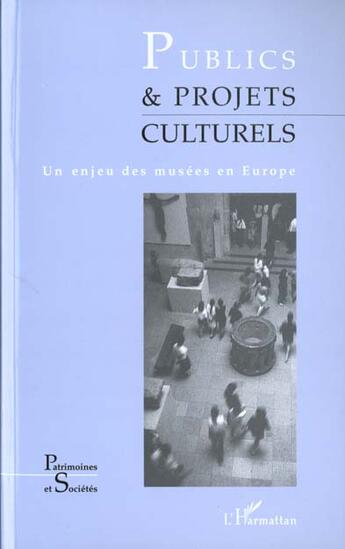 Couverture du livre « PUBLICS ET PROJETS CULTURELS » de Viviane Huchard et Catherine Balle et Dominique Poulot et Elisabeth Clave aux éditions L'harmattan