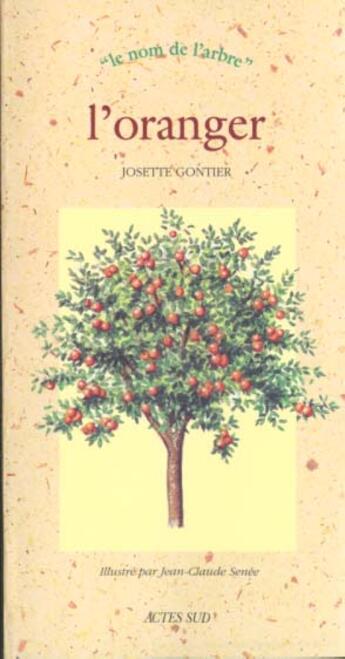 Couverture du livre « L'oranger - le nom de l'arbre » de Josette Gontier aux éditions Actes Sud