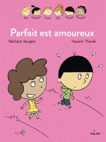 Couverture du livre « Les Inséparables t.10 ; Parfait est amoureux » de Nathalie Dargent et Yannick Thome aux éditions Milan