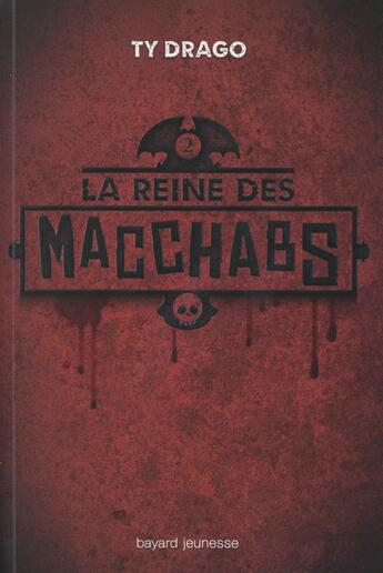 Couverture du livre « La reine des Macchabs t.2 » de Ty Drago aux éditions Bayard Jeunesse