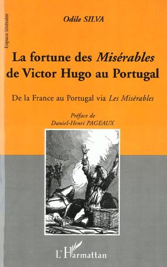 Couverture du livre « La fortune des miserables de victor hugo au portugal - de la france au portugal via les miserables » de Odile Silva aux éditions L'harmattan