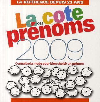 Couverture du livre « La cote des prénoms en 2009 ; connaître la mode pour bien choisir un prénom » de Josephine Besnard aux éditions Michel Lafon