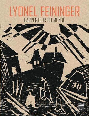 Couverture du livre « Lyonel Feininger ; l'arpenteur du monde » de Haudiquet Annette aux éditions Somogy