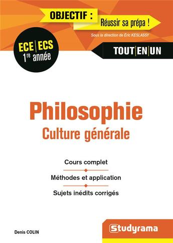 Couverture du livre « Philosophie, culture générale ; ECE/ECS 1re année ; tout-en-un » de Denis Colin aux éditions Studyrama