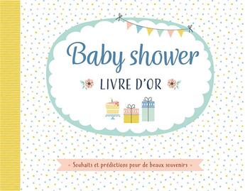 Couverture du livre « Babyshower ; livre d'or ; souhaits et prédictions pour de beaux souvenirs » de  aux éditions Chantecler