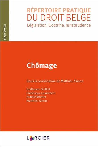 Couverture du livre « Chômage » de Matthieu Simon et Guillaume Gailliet et Frederique Lambrecht et Aurelie Mortier aux éditions Larcier