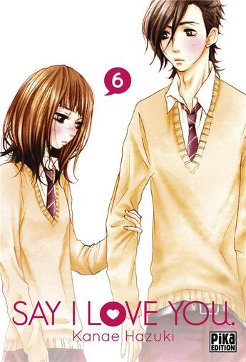 Couverture du livre « Say I love you Tome 6 » de Kanae Hazuki aux éditions Pika