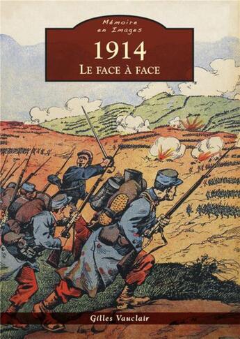 Couverture du livre « 1914 ; le face à face » de Gilles Vauclair aux éditions Editions Sutton