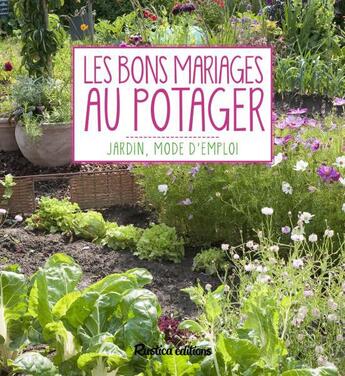 Couverture du livre « Les bons mariages au potager » de Laurent Renault aux éditions Rustica