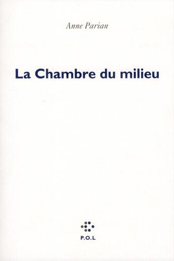 Couverture du livre « La chambre du milieu » de Anne Parian aux éditions P.o.l