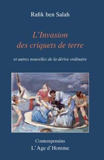 Couverture du livre « L'invasion des criquets de terre » de Rafik Ben Salah aux éditions L'age D'homme