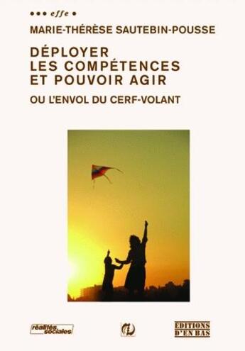 Couverture du livre « Déployer les compétences et pouvoir agir ou l'envol du cerf-volant » de  aux éditions D'en Bas