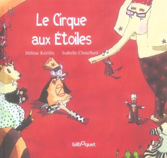 Couverture du livre « Le cirque aux etoiles » de Helene Kerillis aux éditions Bilboquet