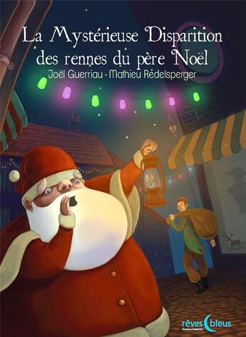 Couverture du livre « La mystérieuse disparition des rennes du père Noël » de Joel Guerriau et Mathieu Redelsperger aux éditions D'orbestier