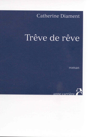 Couverture du livre « Treve de reve » de Diament Catherine aux éditions Anne Carriere