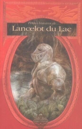 Couverture du livre « Petites histoires de... ; petites histoires de lancelot du lac » de Dominique Besancon aux éditions Terre De Brume