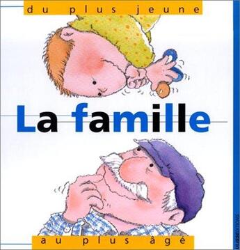 Couverture du livre « La famille : du plus jeune au plus âgé » de Nuria Roca aux éditions Ulisse