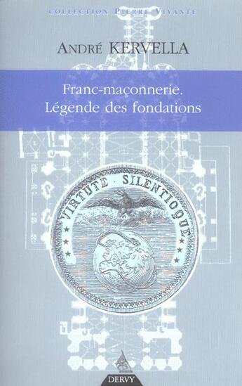 Couverture du livre « Franc-maconnerie, la legende des fondations » de Kervella/Gagne aux éditions Dervy