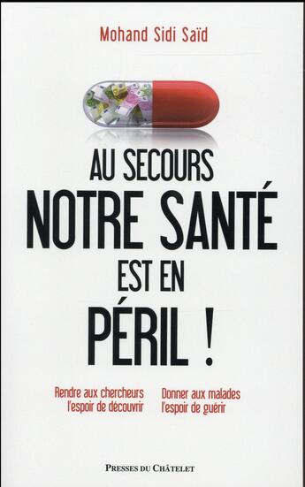 Couverture du livre « Au secours : notre santé est en péril ! » de Mohand Sidi Said aux éditions Archipel