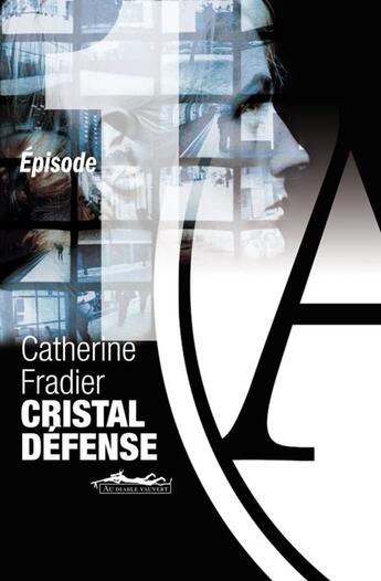 Couverture du livre « Cristal Défense t.1 » de Catherine Fradier aux éditions Au Diable Vauvert