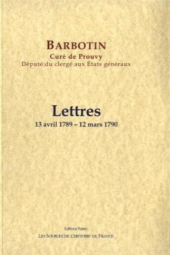 Couverture du livre « Lettres (13 avril 1789 - 12 mars 1790) » de Barbotin aux éditions Paleo