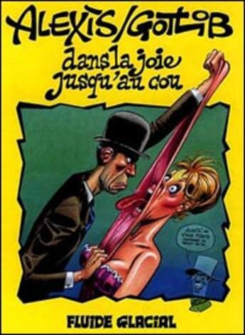 Couverture du livre « Dans la joie jusqu'au cou » de Alexis/Gotlib aux éditions Fluide Glacial