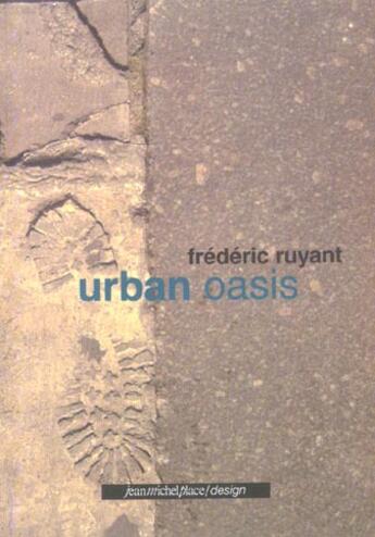 Couverture du livre « Urban oasis » de Frederic Ruyant aux éditions Nouvelles Editions Place