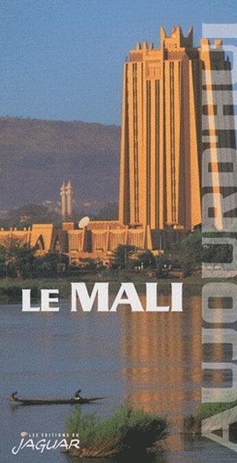 Couverture du livre « Le Mali » de Sennen Andriamirado aux éditions Jaguar