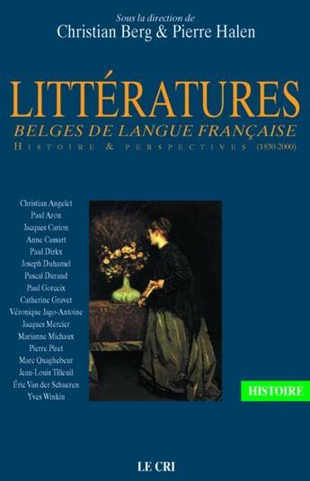 Couverture du livre « Littératures belges de langue française ; histoire et perspectives ; 1830-2000 » de  aux éditions Parole Et Silence