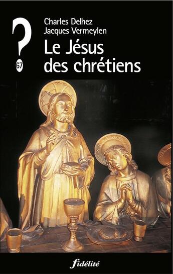 Couverture du livre « QUE PENSER DE... ? : le Jésus des chrétiens » de Delhez C aux éditions Fidelite