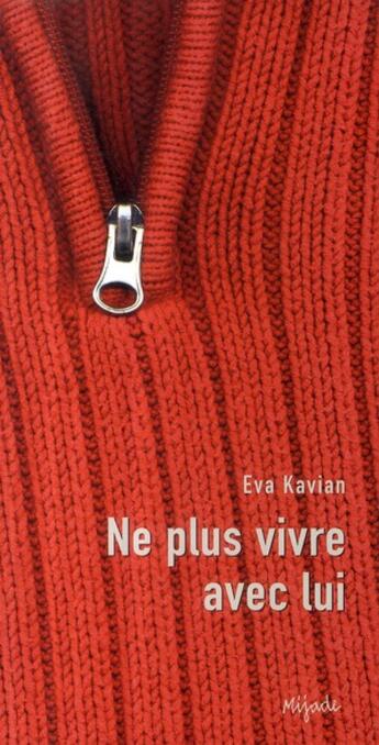 Couverture du livre « Ne plus vivre avec lui » de Eva Kavian aux éditions Mijade