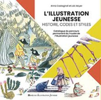 Couverture du livre « L'illustration jeunesse : histoire, codes et styles. » de Anna Castagnoli et Loic Boyer aux éditions Faton