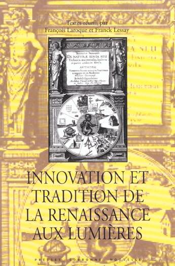 Couverture du livre « Innovation et tradition de la renaissance aux lumieres » de Laroque/Lessay aux éditions Presses De La Sorbonne Nouvelle