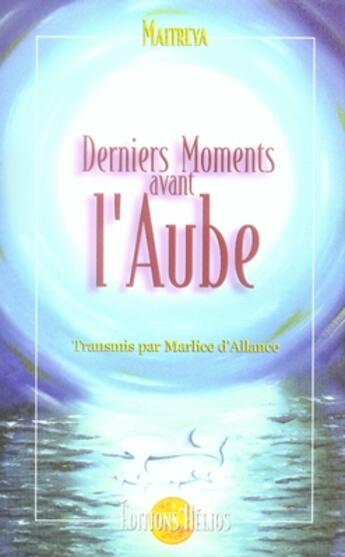 Couverture du livre « Derniers moments avant l'aube » de  aux éditions Helios