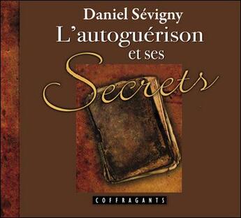 Couverture du livre « L'autoguérison et ses secrets » de Daniel Sevigny aux éditions Stanke Alexandre