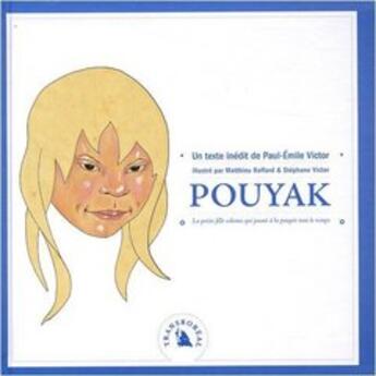 Couverture du livre « Pouyak, la petite fille eskimo qui jouait à la poupée tout le temps » de Victor/Raffard aux éditions Transboreal