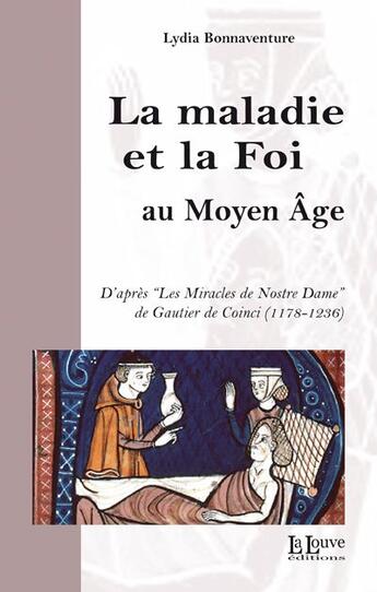 Couverture du livre « La maladie et la foi au Moyen Age ; d'après 