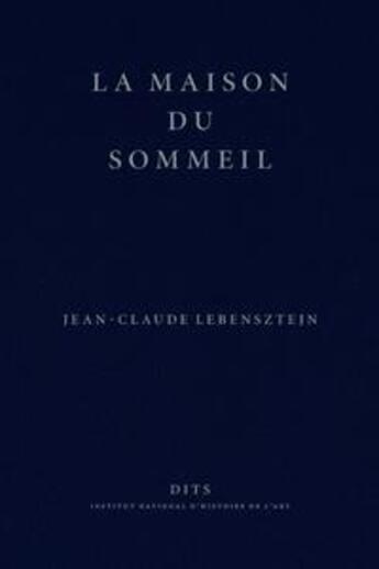 Couverture du livre « La maison du sommeil » de Jean-Claude Lebensztejn aux éditions Inha