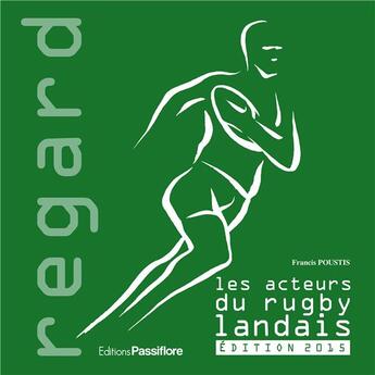 Couverture du livre « Les acteurs du rugby landais (2e édition) » de Francis Poustis aux éditions Passiflore