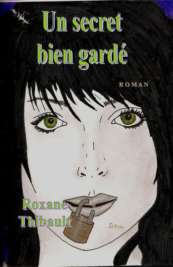 Couverture du livre « Un secret bien gardé » de Roxane Thibault aux éditions Editions Archimede