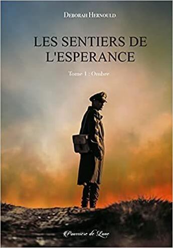 Couverture du livre « Les sentiers de l'espérance Tome 1 : Ombre » de Deborah Hernould aux éditions Poussiere De Lune