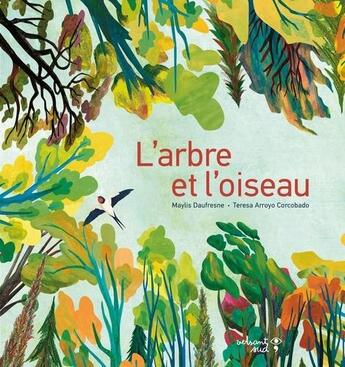 Couverture du livre « L'arbre et l'oiseau » de Maylis Daufresne et Teresa Arroyo Corcobado aux éditions Versant Sud