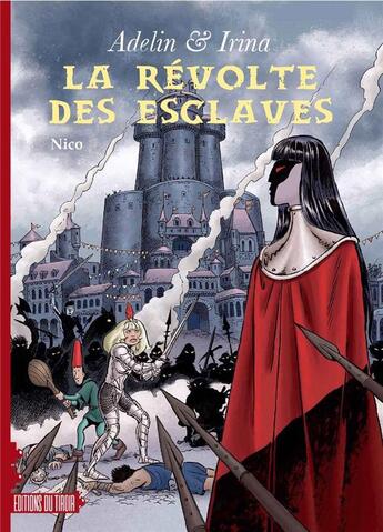 Couverture du livre « Adelin & Irina t.3 : la révolte des esclaves » de Nico aux éditions Ediitons Du Tiroir