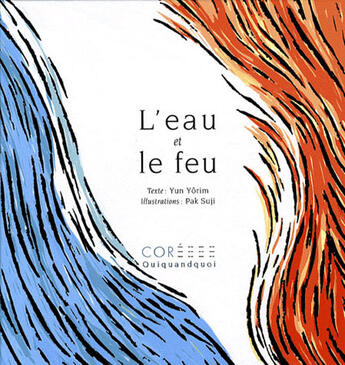 Couverture du livre « L'eau et le feu » de Y. Yorim / P. Suji aux éditions Quiquandquoi