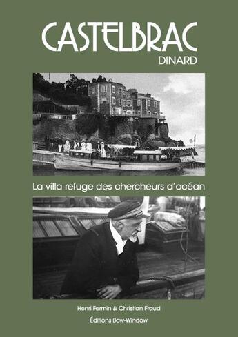 Couverture du livre « Castelbrac : la villa refuge des chercheurs de l'océan » de Henri Fermin et Christian Fraud aux éditions Bow Window