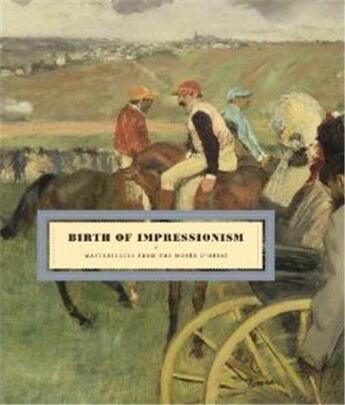 Couverture du livre « Birth of impressionism masterpieces from the musee d'orsay » de Stephane Guegan aux éditions Prestel